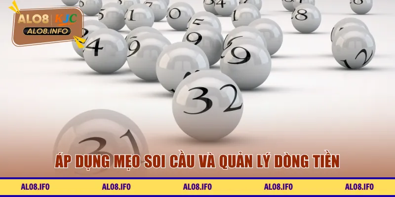 Áp dụng mẹo soi cầu và quản lý dòng tiền