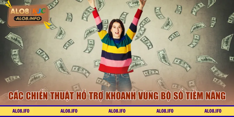 Các chiến thuật hỗ trợ khoanh vùng bộ số tiềm năng