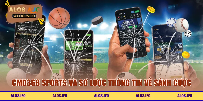 Cmd368 Sports và sơ lược thông tin về sảnh cược