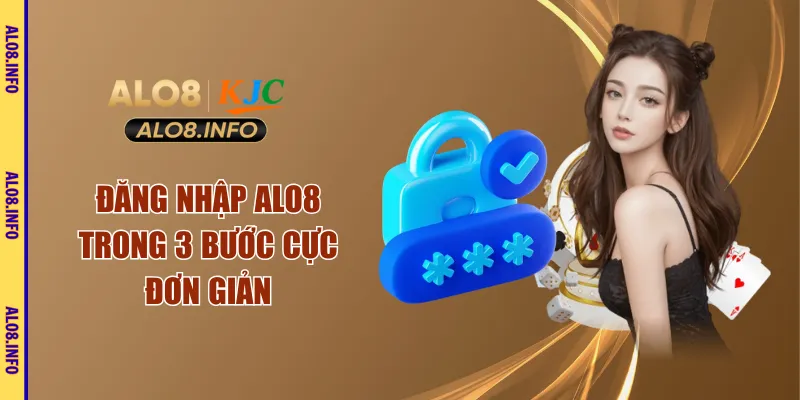 Đăng nhập ALO8 trong 3 bước cực đơn giản