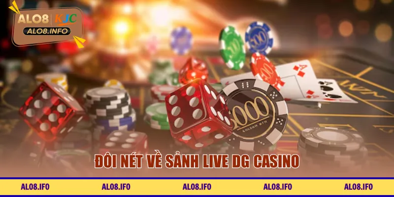 Đôi nét về sảnh live DG Casino