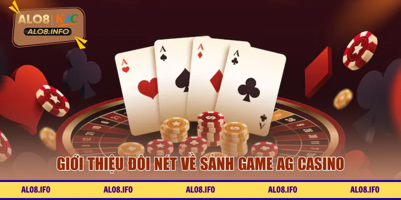 Giới thiệu đôi nét về sảnh game AG Casino