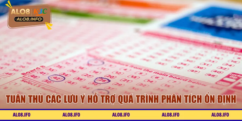 Tuân thủ các lưu ý hỗ trợ quá trình phân tích ổn định