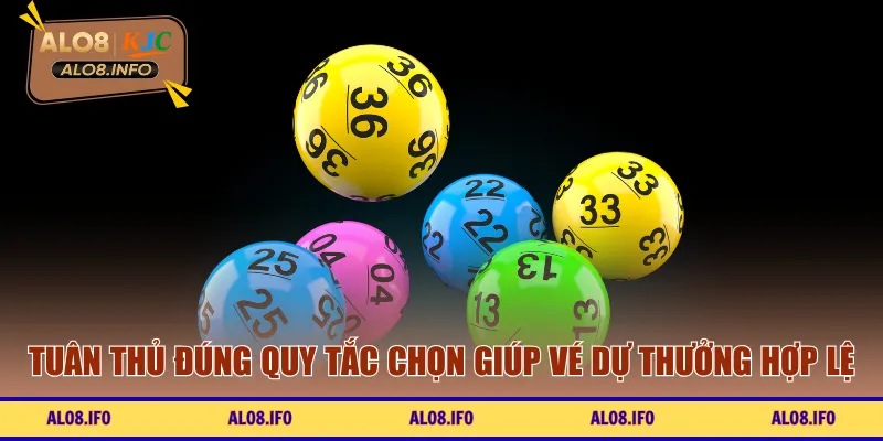 Tuân thủ đúng quy tắc chọn giúp vé dự thưởng hợp lệ